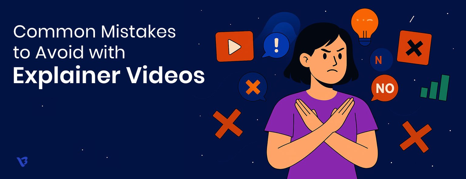 Common Mistakes to Avoid with Explainer Videos