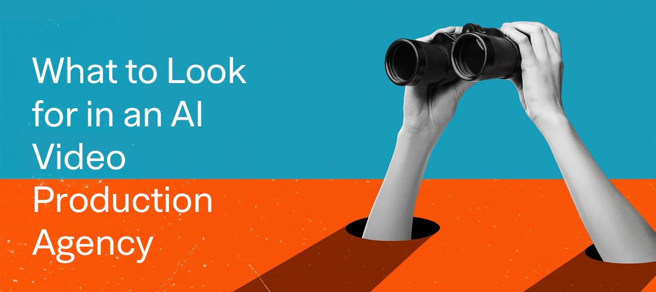What to Look for in an AI Video Production Agency