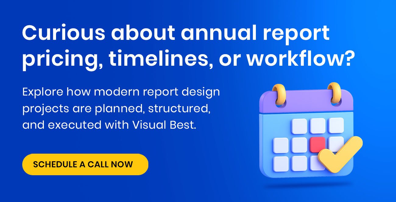 CTA: Curious about annual report pricing, timelines, or workflow? Explore how modern report design projects are planned, structured, and executed with Visual Best.