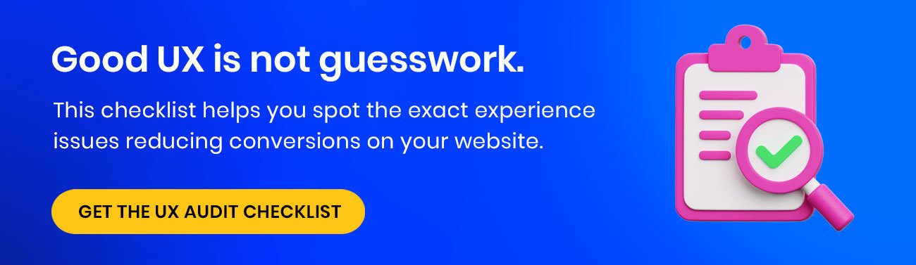 Good UX is not guesswork. This checklist helps you spot the exact experience issues reducing conversions on your website. 