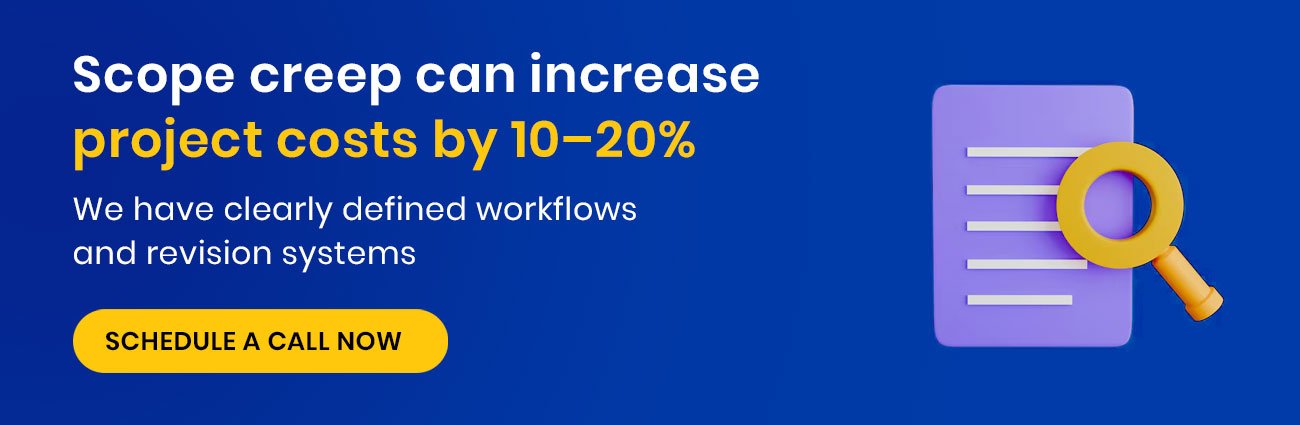 Scope creep can increase project costs by 10–20% when workflows and revision systems are not clearly defined. — Project Cost Overrun Research